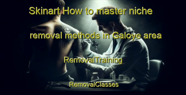 Skinart How to master niche removal methods in Galoye area | RemovalTraining | RemovalClasses | SkinartTraining-Russia