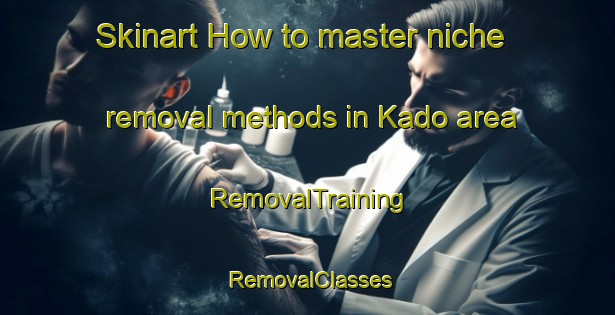 Skinart How to master niche removal methods in Kado area | RemovalTraining | RemovalClasses | SkinartTraining-Russia