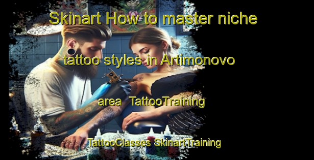 Skinart How to master niche tattoo styles in Artimonovo area | #TattooTraining #TattooClasses #SkinartTraining-Russia