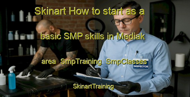 Skinart How to start as a basic SMP skills in Mediak area | SmpTraining | SmpClasses | SkinartTraining-Russia