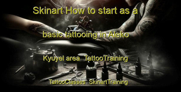 Skinart How to start as a basic tattooing in Aleko Kyuyel area | TattooTraining | TattooClasses | SkinartTraining-Russia