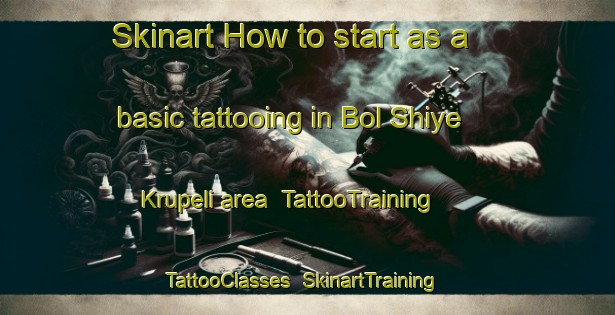 Skinart How to start as a basic tattooing in Bol Shiye Krupeli area | TattooTraining | TattooClasses | SkinartTraining-Russia