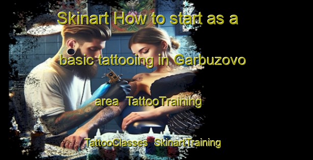 Skinart How to start as a basic tattooing in Garbuzovo area | TattooTraining | TattooClasses | SkinartTraining-Russia