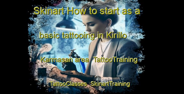 Skinart How to start as a basic tattooing in Kirillo Karmasan area | TattooTraining | TattooClasses | SkinartTraining-Russia