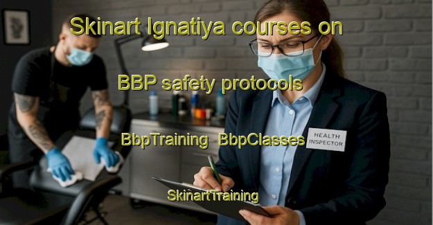 Skinart Ignatiya courses on BBP safety protocols | BbpTraining | BbpClasses | SkinartTraining-Russia