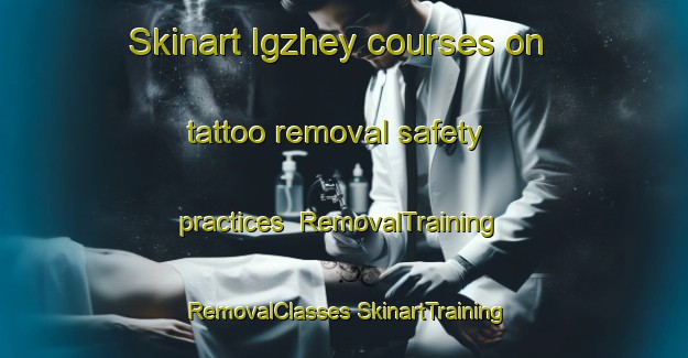 Skinart Igzhey courses on tattoo removal safety practices | #RemovalTraining #RemovalClasses #SkinartTraining-Russia