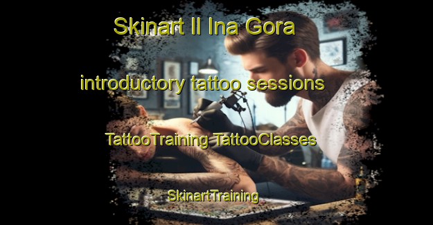 Skinart Il Ina Gora introductory tattoo sessions | #TattooTraining #TattooClasses #SkinartTraining-Russia