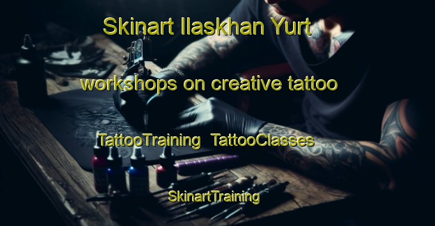 Skinart Ilaskhan Yurt workshops on creative tattoo | TattooTraining | TattooClasses | SkinartTraining-Russia