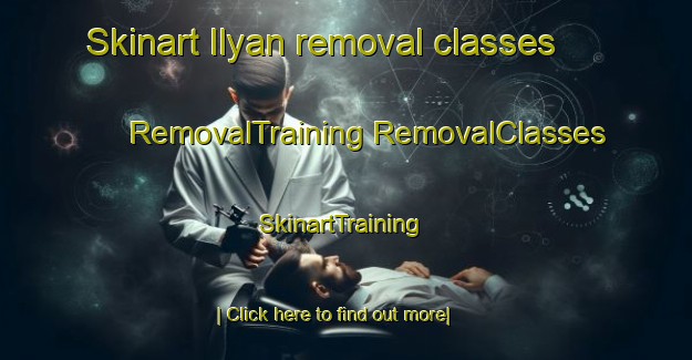 Skinart Ilyan removal classes | #RemovalTraining #RemovalClasses #SkinartTraining-Russia