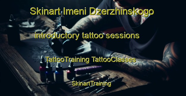 Skinart Imeni Dzerzhinskogo introductory tattoo sessions | #TattooTraining #TattooClasses #SkinartTraining-Russia