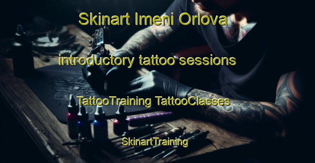 Skinart Imeni Orlova introductory tattoo sessions | #TattooTraining #TattooClasses #SkinartTraining-Russia