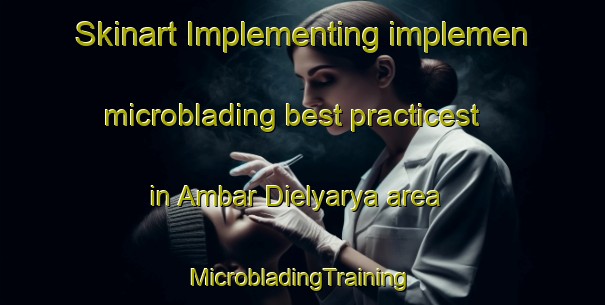 Skinart Implementing implemen microblading best practicest in Ambar Dielyarya area | #MicrobladingTraining #MicrobladingClasses #SkinartTraining-Russia