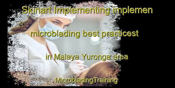 Skinart Implementing implemen microblading best practicest in Malaya Yuronga area | #MicrobladingTraining #MicrobladingClasses #SkinartTraining-Russia