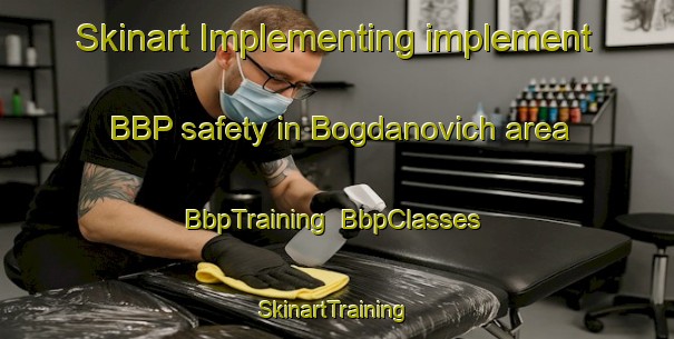 Skinart Implementing implement BBP safety in Bogdanovich area | BbpTraining | BbpClasses | SkinartTraining-Russia