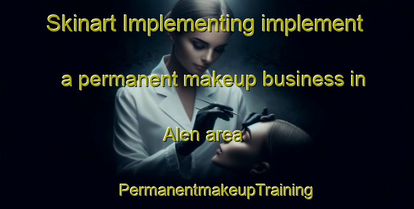 Skinart Implementing implement a permanent makeup business in Alen area | #PermanentmakeupTraining #PermanentmakeupClasses #SkinartTraining-Russia