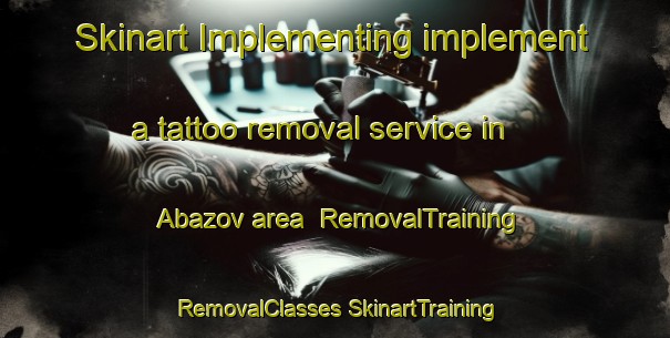 Skinart Implementing implement a tattoo removal service in Abazov area | #RemovalTraining #RemovalClasses #SkinartTraining-Russia