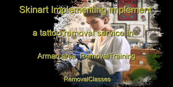 Skinart Implementing implement a tattoo removal service in Arman area | RemovalTraining | RemovalClasses | SkinartTraining-Russia