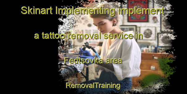Skinart Implementing implement a tattoo removal service in Fedtsovka area | RemovalTraining | RemovalClasses | SkinartTraining-Russia