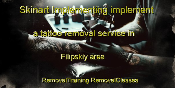 Skinart Implementing implement a tattoo removal service in Filipskiy area | #RemovalTraining #RemovalClasses #SkinartTraining-Russia