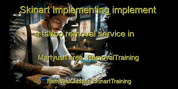 Skinart Implementing implement a tattoo removal service in Martyush area | #RemovalTraining #RemovalClasses #SkinartTraining-Russia