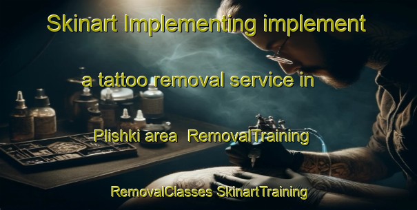 Skinart Implementing implement a tattoo removal service in Plishki area | #RemovalTraining #RemovalClasses #SkinartTraining-Russia