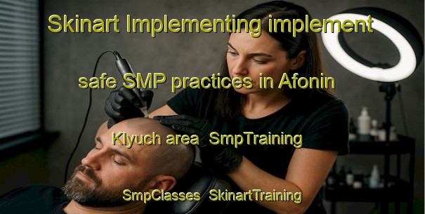 Skinart Implementing implement safe SMP practices in Afonin Klyuch area | SmpTraining | SmpClasses | SkinartTraining-Russia