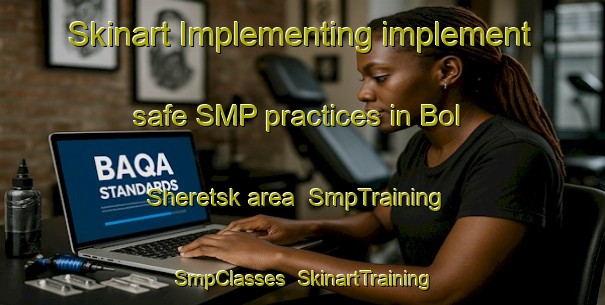 Skinart Implementing implement safe SMP practices in Bol Sheretsk area | SmpTraining | SmpClasses | SkinartTraining-Russia