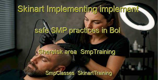 Skinart Implementing implement safe SMP practices in Bol Sheretsk area | SmpTraining | SmpClasses | SkinartTraining-Russia