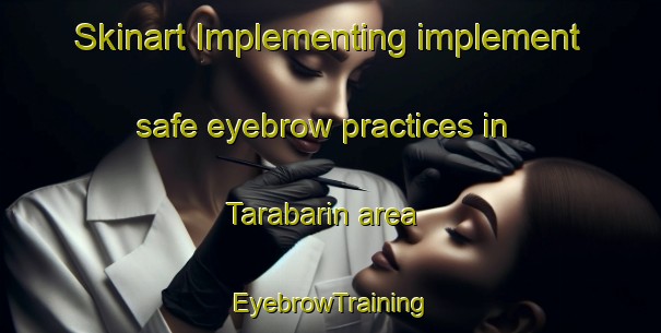 Skinart Implementing implement safe eyebrow practices in Tarabarin area | EyebrowTraining | EyebrowClasses | SkinartTraining-Russia