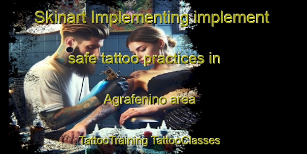 Skinart Implementing implement safe tattoo practices in Agrafenino area | #TattooTraining #TattooClasses #SkinartTraining-Russia