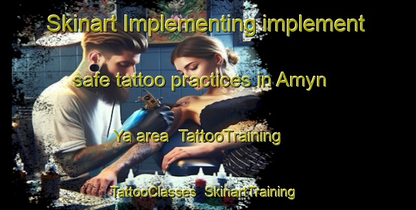 Skinart Implementing implement safe tattoo practices in Amyn Ya area | TattooTraining | TattooClasses | SkinartTraining-Russia