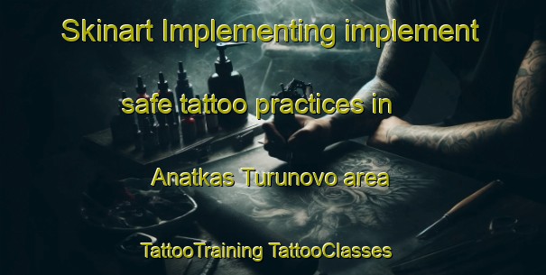 Skinart Implementing implement safe tattoo practices in Anatkas Turunovo area | #TattooTraining #TattooClasses #SkinartTraining-Russia