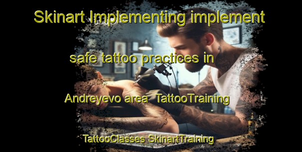 Skinart Implementing implement safe tattoo practices in Andreyevo area | #TattooTraining #TattooClasses #SkinartTraining-Russia