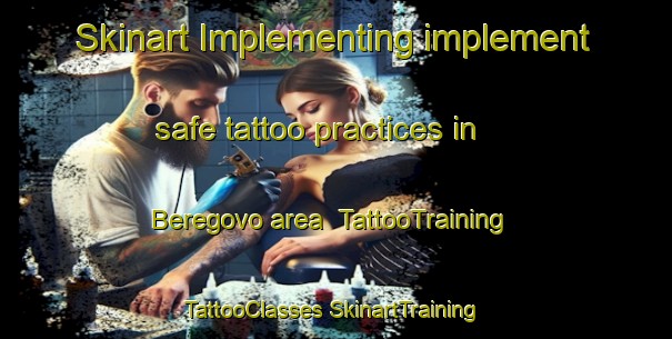 Skinart Implementing implement safe tattoo practices in Beregovo area | #TattooTraining #TattooClasses #SkinartTraining-Russia