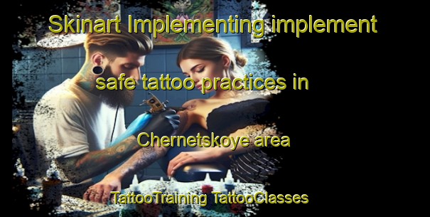 Skinart Implementing implement safe tattoo practices in Chernetskoye area | #TattooTraining #TattooClasses #SkinartTraining-Russia