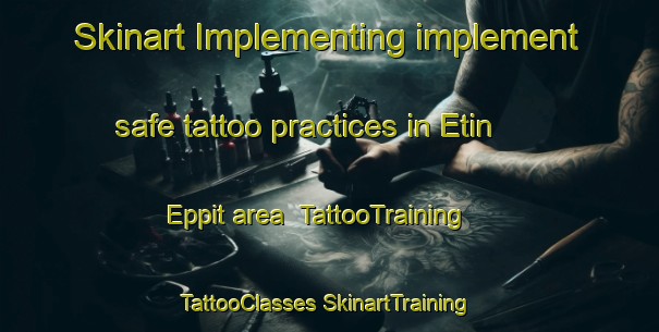 Skinart Implementing implement safe tattoo practices in Etin Eppit area | #TattooTraining #TattooClasses #SkinartTraining-Russia