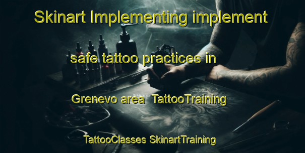 Skinart Implementing implement safe tattoo practices in Grenevo area | #TattooTraining #TattooClasses #SkinartTraining-Russia