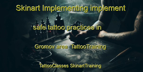 Skinart Implementing implement safe tattoo practices in Gromov area | #TattooTraining #TattooClasses #SkinartTraining-Russia