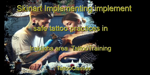 Skinart Implementing implement safe tattoo practices in Iraklikha area | TattooTraining | TattooClasses | SkinartTraining-Russia