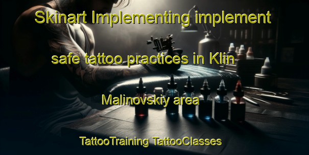 Skinart Implementing implement safe tattoo practices in Klin Malinovskiy area | #TattooTraining #TattooClasses #SkinartTraining-Russia