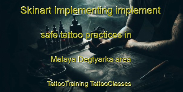 Skinart Implementing implement safe tattoo practices in Malaya Degtyarka area | #TattooTraining #TattooClasses #SkinartTraining-Russia