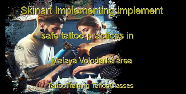 Skinart Implementing implement safe tattoo practices in Malaya Volodarka area | #TattooTraining #TattooClasses #SkinartTraining-Russia