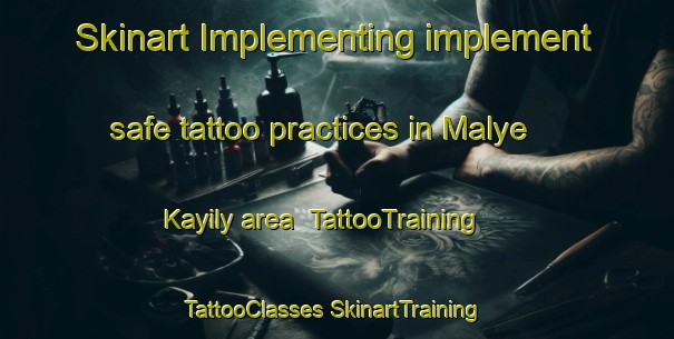 Skinart Implementing implement safe tattoo practices in Malye Kayily area | #TattooTraining #TattooClasses #SkinartTraining-Russia