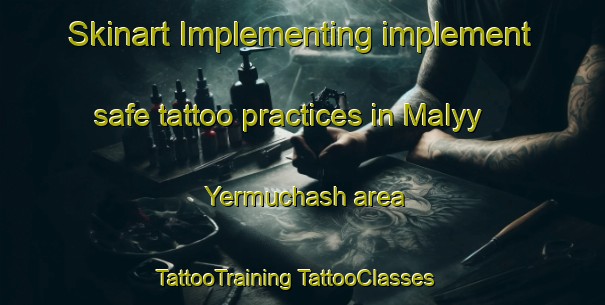 Skinart Implementing implement safe tattoo practices in Malyy Yermuchash area | #TattooTraining #TattooClasses #SkinartTraining-Russia