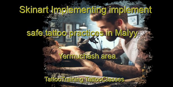 Skinart Implementing implement safe tattoo practices in Malyy Yermuchash area | #TattooTraining #TattooClasses #SkinartTraining-Russia