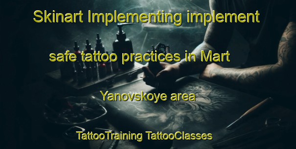 Skinart Implementing implement safe tattoo practices in Mart Yanovskoye area | #TattooTraining #TattooClasses #SkinartTraining-Russia