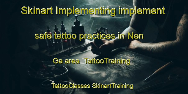 Skinart Implementing implement safe tattoo practices in Nen Ga area | #TattooTraining #TattooClasses #SkinartTraining-Russia