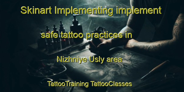 Skinart Implementing implement safe tattoo practices in Nizhniye Usly area | #TattooTraining #TattooClasses #SkinartTraining-Russia