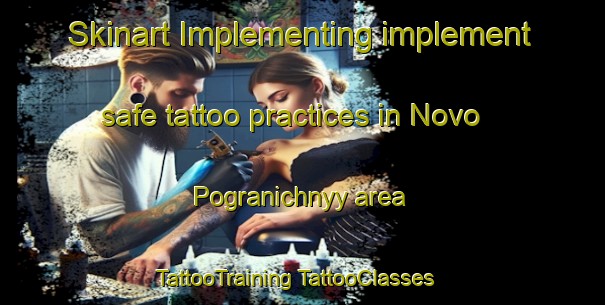 Skinart Implementing implement safe tattoo practices in Novo Pogranichnyy area | #TattooTraining #TattooClasses #SkinartTraining-Russia