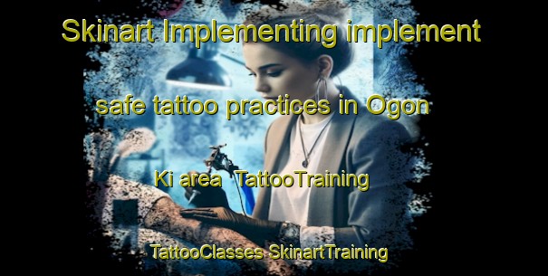 Skinart Implementing implement safe tattoo practices in Ogon Ki area | #TattooTraining #TattooClasses #SkinartTraining-Russia